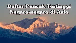 Daftar Puncak Tertinggi Negaranegara di Asia [upl. by Osnerol842]