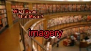 What does imagery mean [upl. by Ambrogio]