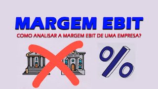 O que é margem EBIT na bolsa de valores  Entenda como analisar [upl. by Knute]