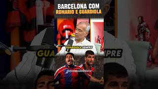 ROMARIO FALA SOBRE GUARDIOLA NA EPOCA DO BARCELONA ⚽⚽ romario guardiola championsleague [upl. by Duane736]