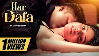 Har Dafa  Sampreet Dutta  Romantic Video  Romantic Song  Hot Romantic Video Love Song  Romance [upl. by Buehrer]