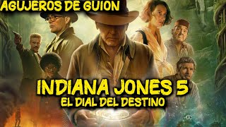 Agujeros de Guion INDIANA JONES y el DIAL del DESTINO Errores review reseña crítica y resumen [upl. by Merle]