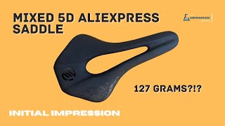 37 Full Carbon Aliexpress Saddle for under 127g  Mixed 5D  Initial Impression [upl. by Alvan212]