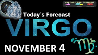 Daily Horoscope VIRGO November 4 2024 [upl. by Ainos]