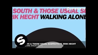 Dirty South amp Those Usual Suspects featuring Erik Hecht  Walking Alone Radio Edit [upl. by Maia410]