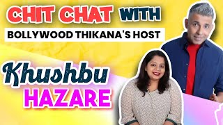 Exclusive  A Chitchat with BollywoodThikana Host Khushboo Hazzare [upl. by Guthrie718]