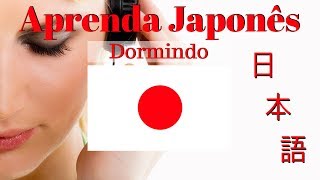 Aprender Japonês Dormindo  130 Frases Essenciais Em Japonês \\ áudio em Japonês  Português [upl. by Yumuk]