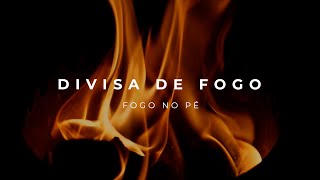 Fogo no Pé  Divisa de Fogo Música Com Letra  Águas Purificadas [upl. by Adan778]