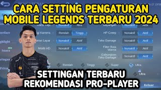 CARA SETTING PENGATURAN MOBILE LEGENDS SEPERTI PRO PLAYER 2024  SETTINGAN ML TERBARU [upl. by Marcile828]