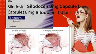 Silodozen 8mg Capsule  Silodosin  Use  Side Effects  Benefits  MOA  How to Use [upl. by Tore]