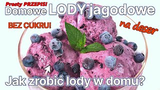 Jak zrobić lody jagodowe  Przepis na domowe lody owocowe  zdrowe i pyszne lody [upl. by Anwahsad]