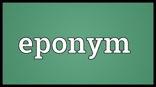 Eponym Meaning [upl. by Sumetra135]