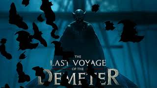 10 Epilogue  THE LAST VOYAGE OF THE DEMETER soundtrack [upl. by Locke]