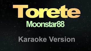 Torete  Karaoke Moonstar88 [upl. by Elocel]