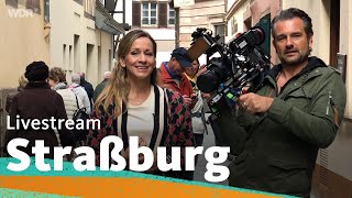 Live in Straßburg mit Tamina und Uwe  WDR Reisen [upl. by Batish447]