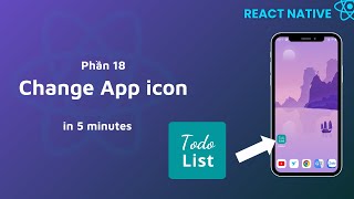 Phần 18 Tạo app icon trong 5 phút  Android  iOS  2024 [upl. by Sirrep]