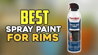 Top 7 Best Spray Paint for Rims 2024 [upl. by Parnas]