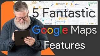 5 FANTASTIC Google Maps Features You Want To Know About [upl. by Isiahi695]