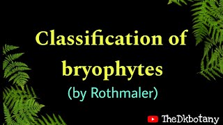 Classification of bryophytes by Rothmaler bryophytes [upl. by Gerome566]