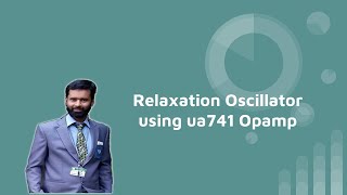 Relaxation Oscillator using UA741 Opamp [upl. by Rennoc]