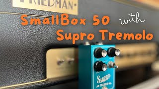 FRIEDMAN SmallBox 50 with SUPRO Tremolo [upl. by Allesor]