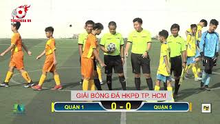 ⚽️ LIVE ĐẠI HỘI TDTT TP HCM  GIẢI BĐ HKPĐ KHỐI 67 NĂM HỌC 2023  2024⚽️QUẬN 1 VS ⚽️QUẬN 5 [upl. by Netsuj]