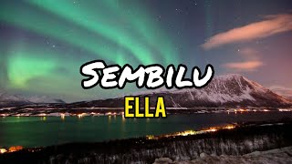 Ella  Sembilu lirik [upl. by Analak]