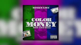 Menace Locc  Color Money prod by Wild YellaAUDIO [upl. by Gaillard]