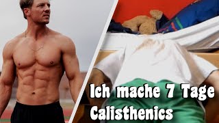 Ich mache 7 Tage Calisthenics eigenes Körpergewicht  Selbestversuch 8 [upl. by Ahsam474]