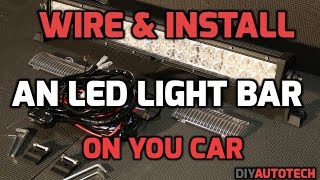 How To Wire And Install An LED Lightbar On Your Car  1080P HD [upl. by Bremen]