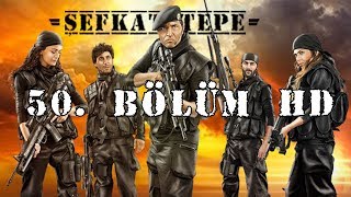 Şefkat Tepe  50Bölüm HD [upl. by Agemo769]