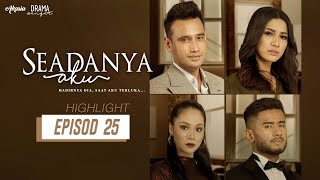 HIGHLIGHT Episod 25  Seadanya Aku 2020 [upl. by Talich]