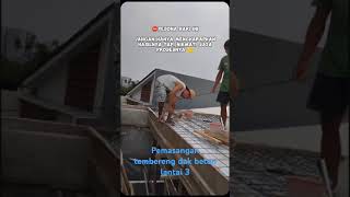 pemasangan tembereng dak beton construction parapejuangrupiah youtubeshorts pembangunanrumah [upl. by Saunders595]