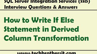 SSIS Interview Questions Answers  How to Write If Else Statement in Derived Column Transformation [upl. by Hujsak]