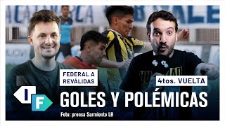 Reválidas  4tos VUELTA  Federal A 🏆 2024 todos los GOLES ⚽ y las polémicas [upl. by Llennhoj]