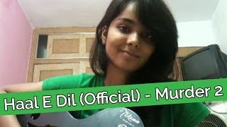 Haal E Dil Song Cover  Shraddha Sharma [upl. by Atiruam]