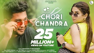 Chori Chandra Latest Garhwali Song  Rohit Chauhan Avinash RanaNeha B Uttarakhandi Song 2023 [upl. by Rainwater]