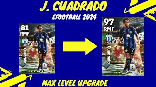 J Cuadrado Max Level Training Upgrade in eFootball 2024 mobile I AFTER UPDATE [upl. by Munt437]