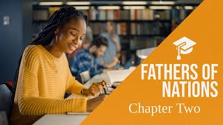 Fathers of Nations Chapter Two Summary [upl. by Radmen]