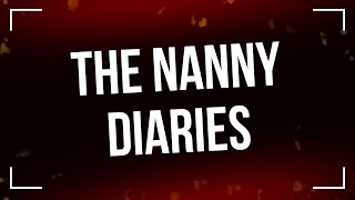 podcast The Nanny Diaries 2007  HD Full Movie Podcast Episode  Film Review [upl. by Michel]