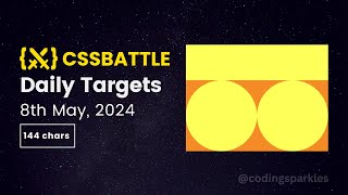 CSS Battle Daily Targets  8th May 2024  Solution [upl. by Kain758]