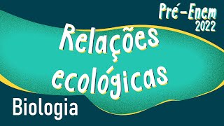 PréEnem 2022  Relações ecológicas  Brasil Escola [upl. by Sheepshanks408]