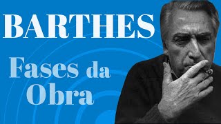 Roland Barthes Fases da Obra [upl. by Naashom]