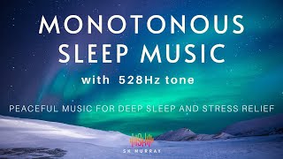 The Power of 528Hz Frequency for Deep Sleep and Healing Monotonous Deep Sleep Music [upl. by Hendrika272]