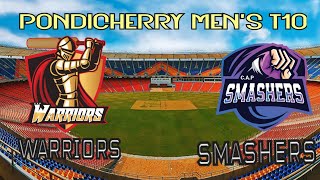 Warriors vs Smashers  Match 15  Pondicherry Mens T10 [upl. by Ardnahc218]