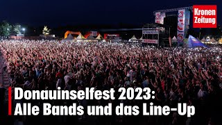 DonauinselfestProgramm 2023 Alle Bands und das LineUp  kronetv NEWS [upl. by Jazmin]