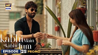 Kabhi Main Kabhi Tum Episode 25 amp 26 Teaser Promo Review  ARY DIGITAL [upl. by Seuguh]