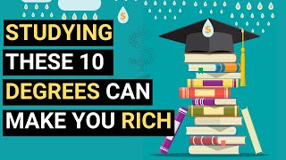 10 Degrees You Should Study If You Want To Be Rich [upl. by Eiderf309]