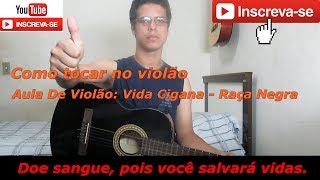 Aula De Violão Vida Cigana  Raça Negra Como Tocar [upl. by Hunley406]