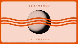 Hookworms  Ullswater Official Audio [upl. by Haneen]